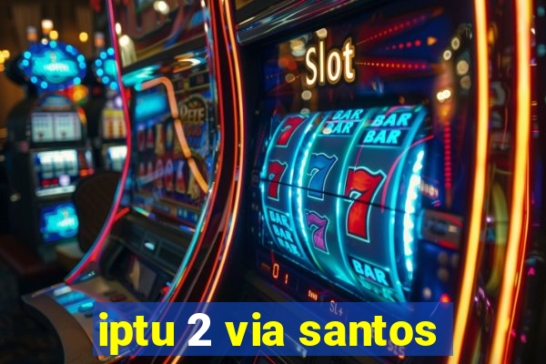 iptu 2 via santos